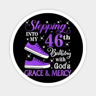 Stepping Into My 46th Birthday With God's Grace & Mercy Bday Magnet